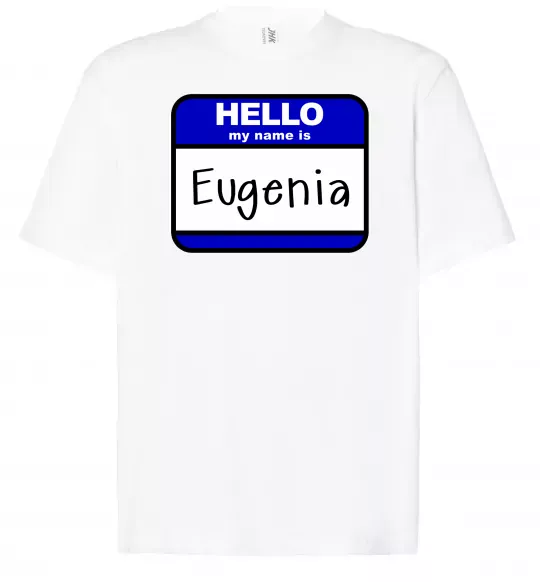 Футболка Оверсайз Hello my name is Eugenia Белый фото