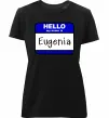 Женская премиум футболка Hello my name is Eugenia Черный фото