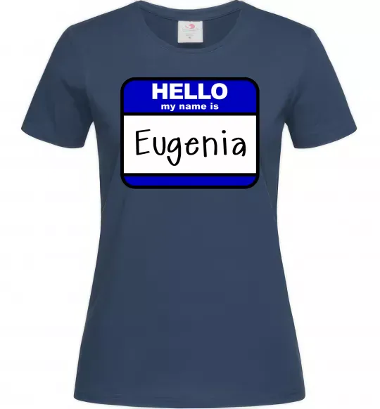 Жіноча футболка Hello my name is Eugenia Темно-синій фото