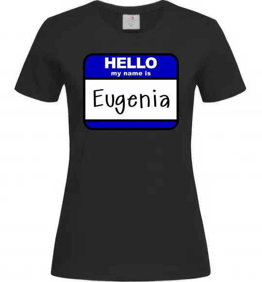 Жіноча футболка Hello my name is Eugenia Чорний фото