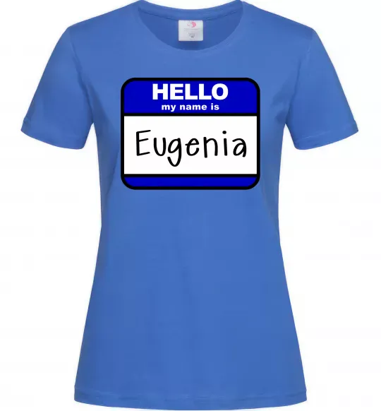 Жіноча футболка Hello my name is Eugenia Яскраво-синій фото