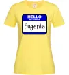 Жіноча футболка Hello my name is Eugenia Лимонний фото