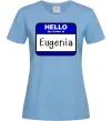 Жіноча футболка Hello my name is Eugenia Блакитний фото