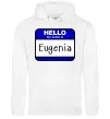 Жіноча толстовка (худі) Hello my name is Eugenia Білий фото