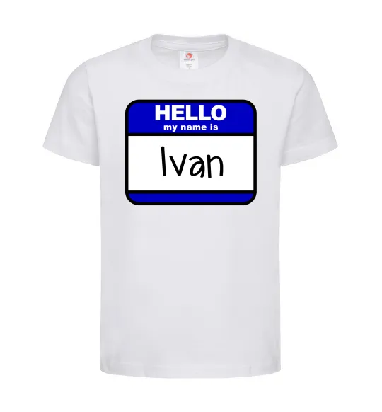 Детская футболка Hello my name is Ivan Белый фото