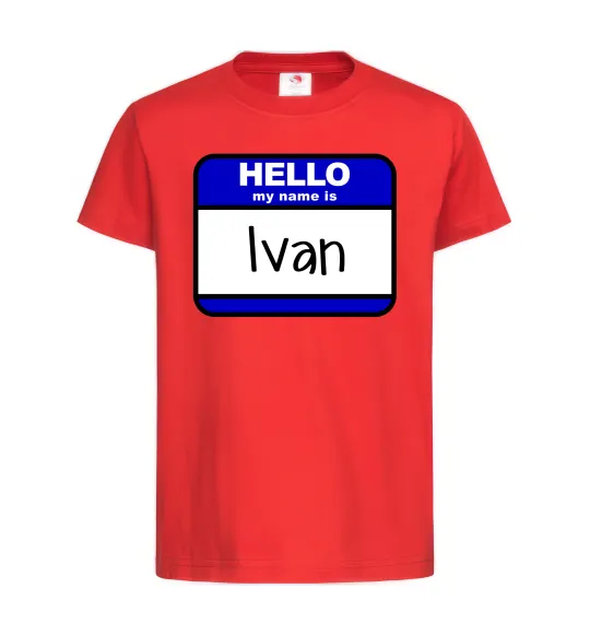Детская футболка Hello my name is Ivan Красный фото