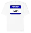 Футболка Оверсайз Hello my name is Ivan Білий фото