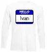 Лонгслів Hello my name is Ivan Білий фото