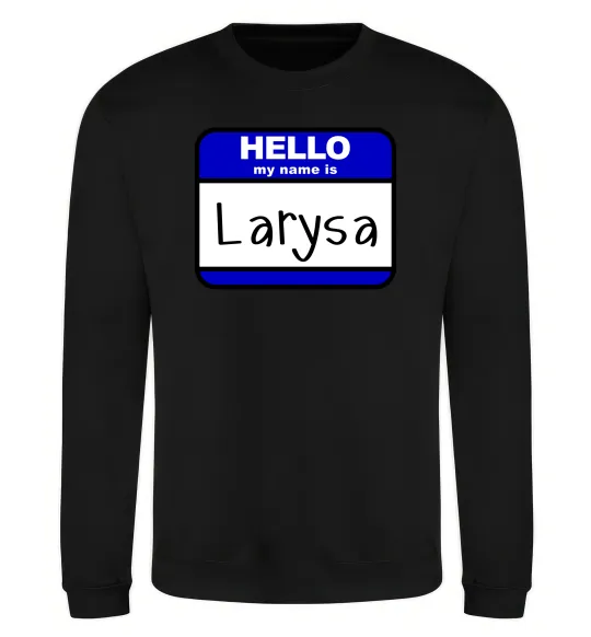 Свитшот Hello my name is Larisa Черный фото