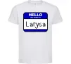 Дитяча футболка Hello my name is Larisa Білий фото