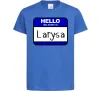 Дитяча футболка Hello my name is Larisa Яскраво-синій фото