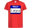 Дитяча футболка Hello my name is Larisa Червоний фото