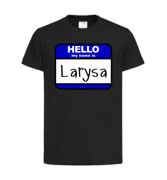 Дитяча футболка Hello my name is Larisa Чорний фото
