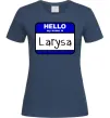 Женская футболка Hello my name is Larisa Темно-синий фото