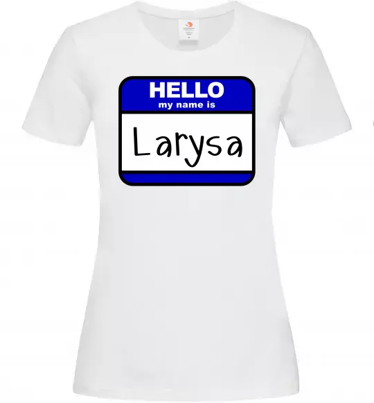 Женская футболка Hello my name is Larisa Белый фото