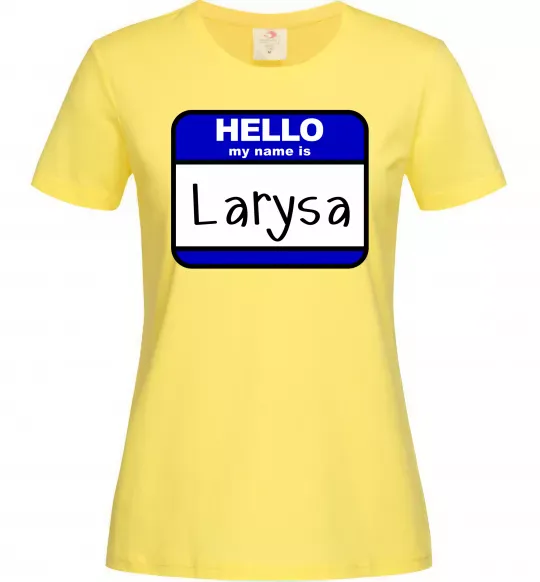 Женская футболка Hello my name is Larisa Лимонный фото