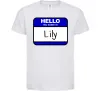 Дитяча футболка Hello my name is Lily Білий фото