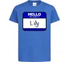 Дитяча футболка Hello my name is Lily Яскраво-синій фото