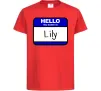 Дитяча футболка Hello my name is Lily Червоний фото