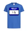 Дитяча футболка Hello my name is Lily Яскраво-синій фото