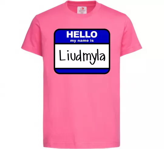 Детская футболка My name is Lyudmila Ярко-розовый фото