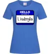 Женская футболка My name is Lyudmila Ярко-синий фото