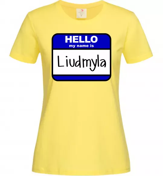 Женская футболка My name is Lyudmila Лимонный фото