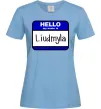 Женская футболка My name is Lyudmila Голубой фото