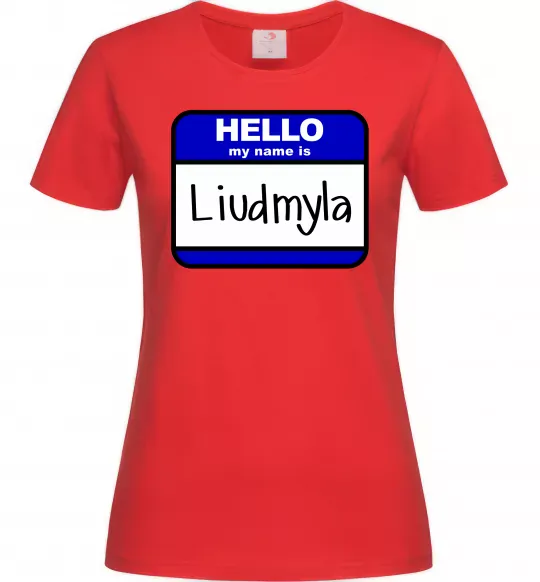 Женская футболка My name is Lyudmila Красный фото