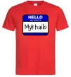 Мужская футболка Hello my name is Mykhailo Красный фото
