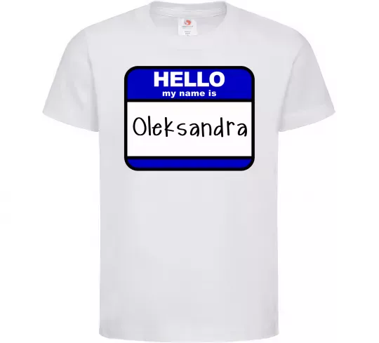 Детская футболка Hello my name is Oleksandra Белый фото