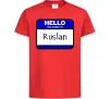 Дитяча футболка Hello my name is Ruslan Червоний фото