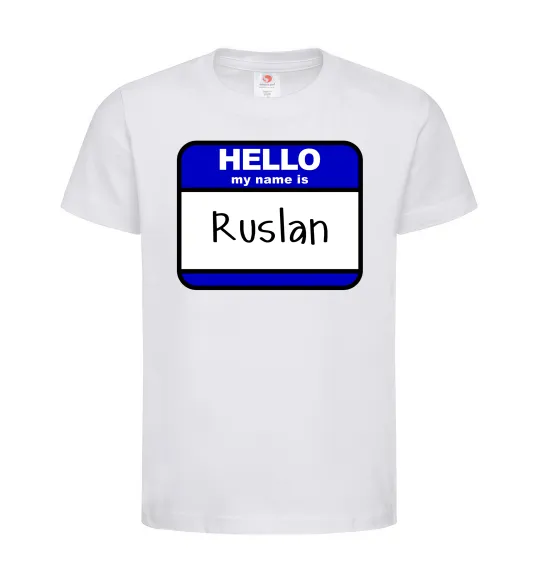 Детская футболка Hello my name is Ruslan Белый фото