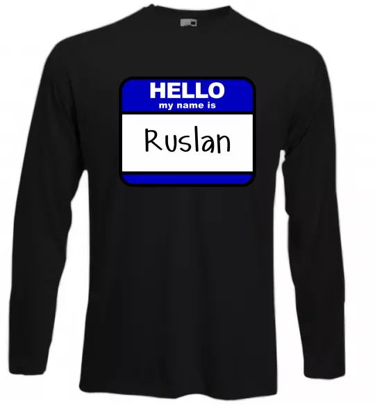 Лонгслів Hello my name is Ruslan Чорний фото