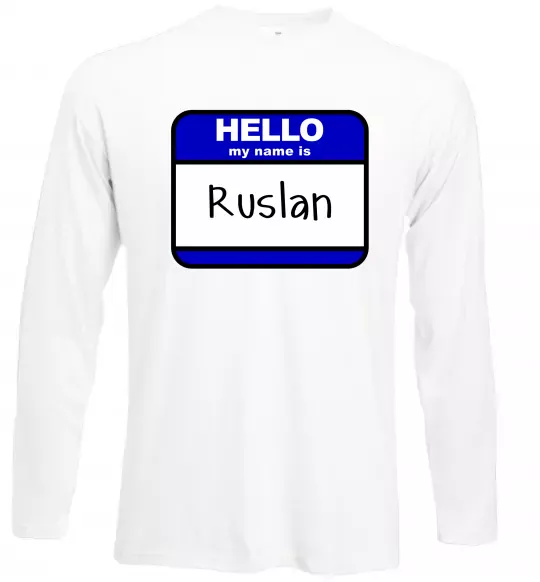 Лонгслів Hello my name is Ruslan Білий фото