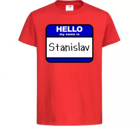 Детская футболка Hello my name is Stanislav Красный фото