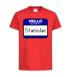 Дитяча футболка Hello my name is Stanislav Червоний фото
