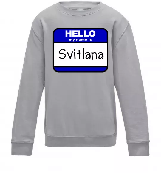 Дитячий світшот Hello my name is Svitlana Сірий меланж фото