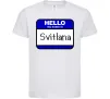Дитяча футболка Hello my name is Svitlana Білий фото