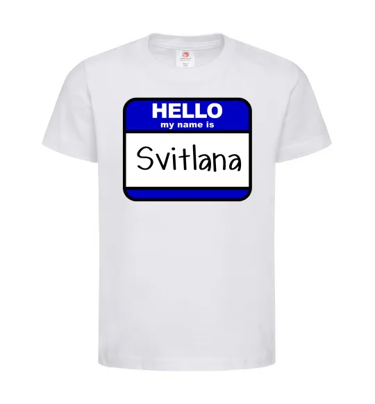 Дитяча футболка Hello my name is Svitlana Білий фото