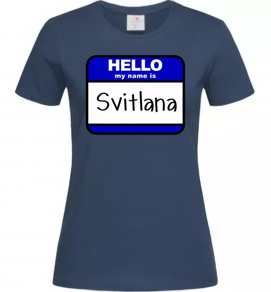 Жіноча футболка Hello my name is Svitlana Темно-синій фото