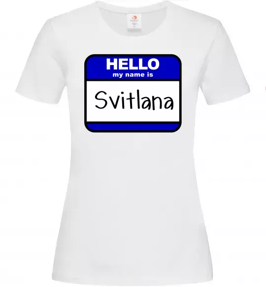 Жіноча футболка Hello my name is Svitlana Білий фото