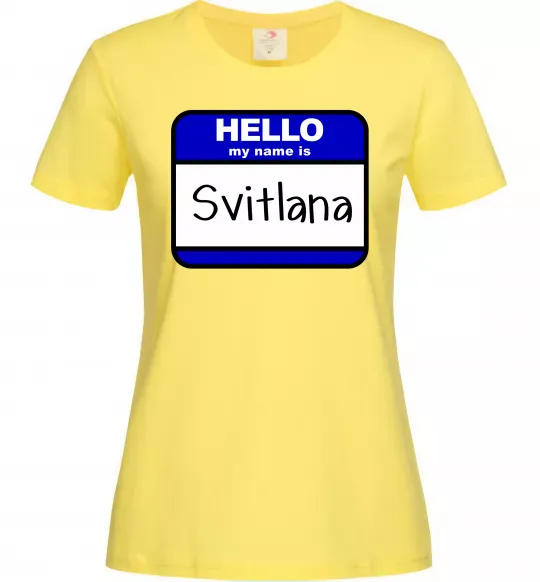 Жіноча футболка Hello my name is Svitlana Лимонний фото