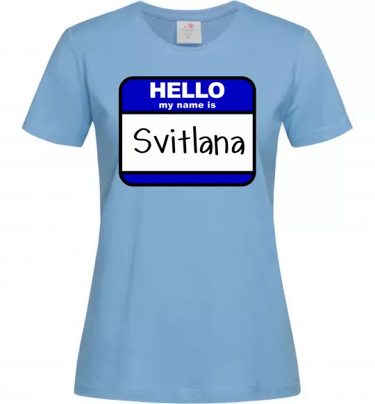 Жіноча футболка Hello my name is Svitlana Блакитний фото