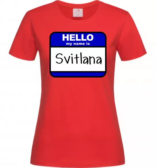 Жіноча футболка Hello my name is Svitlana Червоний фото
