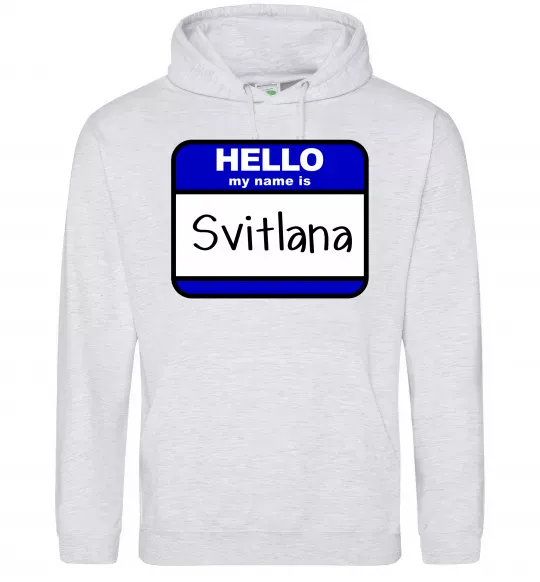 Жіноча толстовка (худі) Hello my name is Svitlana Сірий меланж фото