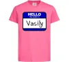 Дитяча футболка Hello my name is Vasily Яскраво-рожевий фото