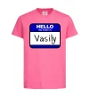 Детская футболка Hello my name is Vasily Ярко-розовый фото