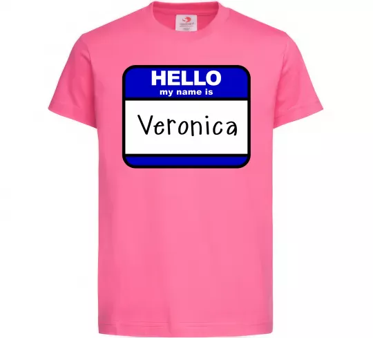 Детская футболка Hello my name is Veronica Ярко-розовый фото