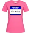 Жіноча футболка Hello my name is Veronica Яскраво-рожевий фото